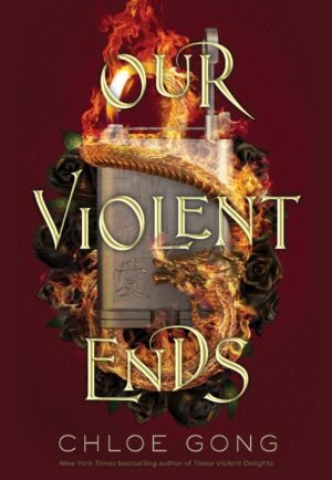 Our Violent Ends